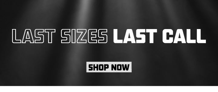 LAST SIZES LAST CALL